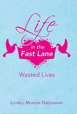 Life in the Fast Lane: Wasted Lives - Hardcover