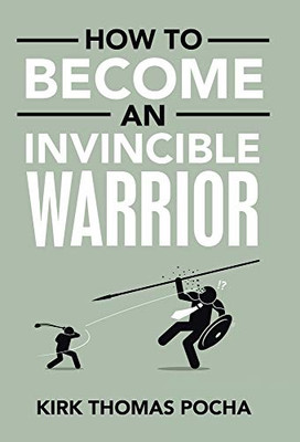 How to Become an Invincible Warrior - Hardcover