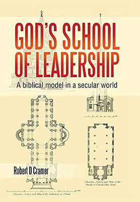 Gods School of Leadership: A Biblical Model in a Secular World - Hardcover