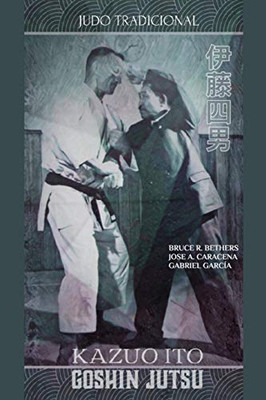 Kazuo Ito Goshin Jutsu - Judo Tradicional (Spanish Edition)