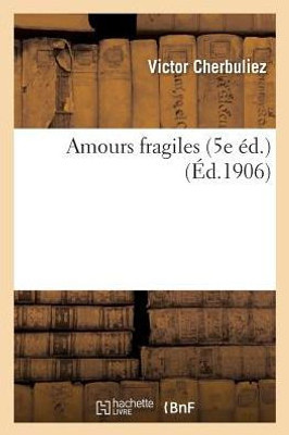 Amours fragiles 5e Ed. (Litterature) (French Edition)