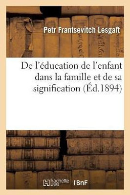 De l'éducation de l'enfant dans la famille et de sa signification (Sciences Sociales) (French Edition)