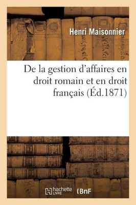 De la gestion d'affaires en droit romain et en droit français (Sciences Sociales) (French Edition)