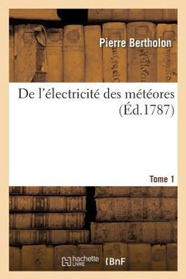 De l'ElectricitE des mEtEores Tome 1 (Sciences) (French Edition)