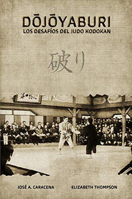 Dojoyaburi, los desafíos del Judo Kodokan (Spanish Edition)