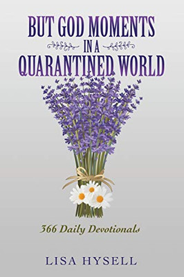 But God Moments in a Quarantined World: 366 Daily Devotionals - Paperback