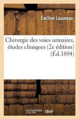 Chirurgie des voies urinaires, Etudes cliniques (Sciences) (French Edition)