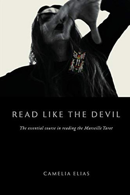 Read Like The Devil: The Essential Course in Reading the Marseille Tarot (Divination)
