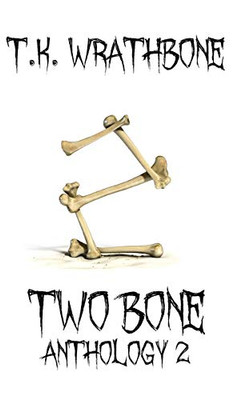 Two Bone: Anthology 2 - Hardcover - 9781922307040