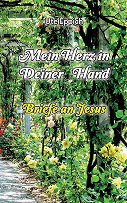 Mein Herz in Deiner Hand - Briefe an Jesus (German Edition) - Hardcover