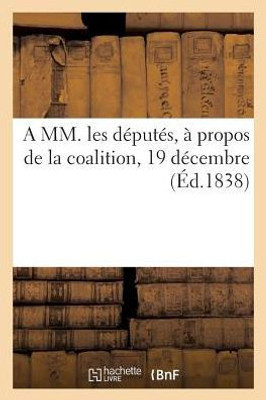 A MM. les députés, à propos de la coalition, 19 décembre (French Edition)