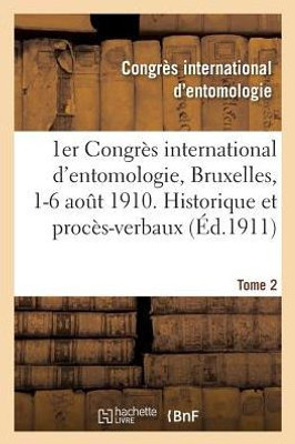 1er Congrès international d'entomologie: Bruxelles, 1-6 aout 1910. MEmoires Tome 2 (Sciences) (French Edition)