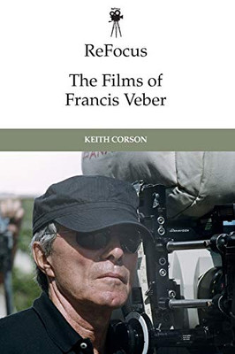 ReFocus: The Films of Francis Veber (ReFocus: The International Directors Series)