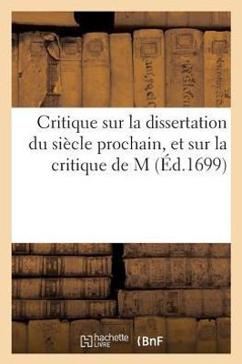 Critique sur la dissertation du siècle prochain (Sciences) (French Edition)