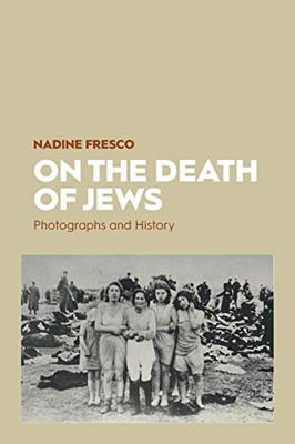 On the Death of Jews: Photographs and History - Paperback