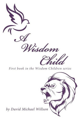 A Wisdom Child: First Book in the Wisdom Children Series