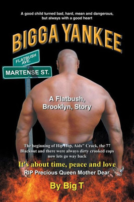 Bigga Yankee: A Flatbush, Brooklyn, Story