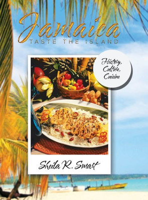 Jamaica Taste the Island: History, Culture, Cuisine