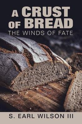 A Crust of Bread: The Winds of Fate