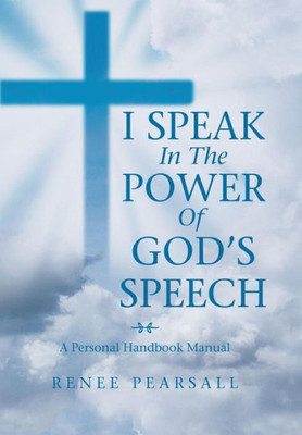 I Speak in the Power of God's Speech: A Personal Handbook Manual