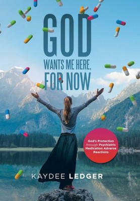 God Wants Me Here, for Now: God's Protection Through Psychiatric Medication Adverse Reactions