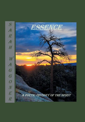 Essence: A Poetic Odyssey of the Spirit