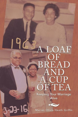 A Loaf of Bread and A Cup of Tea: Keeping Your Marriage Alive