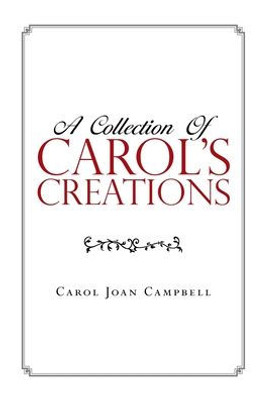 A Collection of Carol's Creations