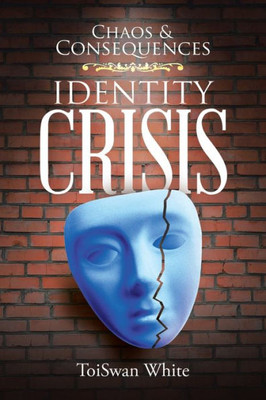 Chaos & Consequences: Identity Crisis