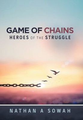 Game of Chains: Heroes of the Struggle