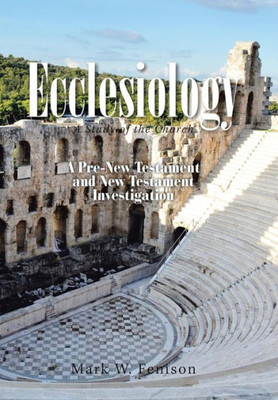 Ecclesiology: A Study of the Church