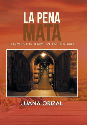 La Pena Mata (Spanish Edition)