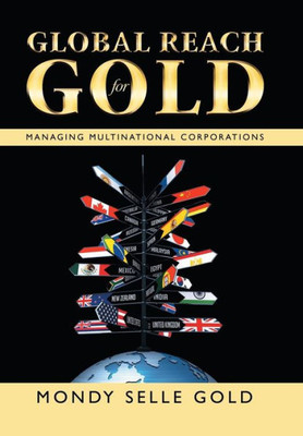 Global Reach for Gold: Managing Multinational Corporations