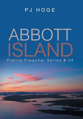 Abbott Island: Prairie Preacher Series #24