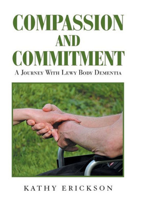 Compassion and Commitment: A Journey With Lewy Body Dementia