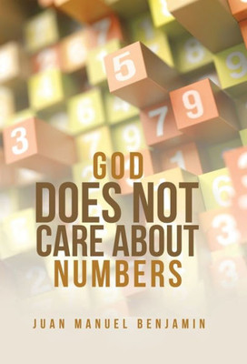 God Does Not Care About Numbers