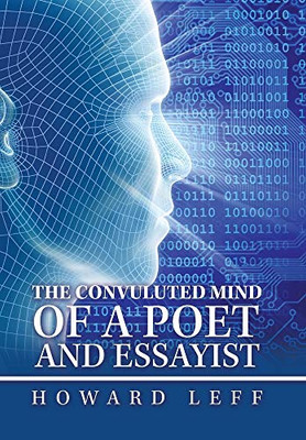 The Convuluted Mind of a Poet and Essayist - Hardcover