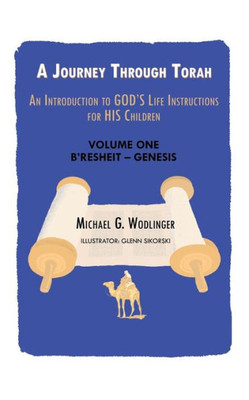A Journey Through Torah: An Introduction to God's Life Instructions for His Children