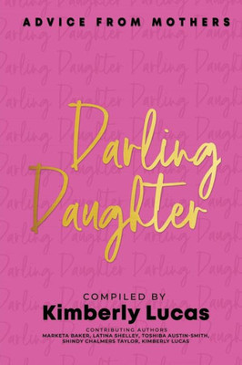 Darling Daughter: Advice From Mothers