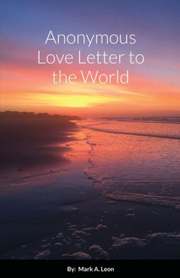 Anonymous Love Letter to the World