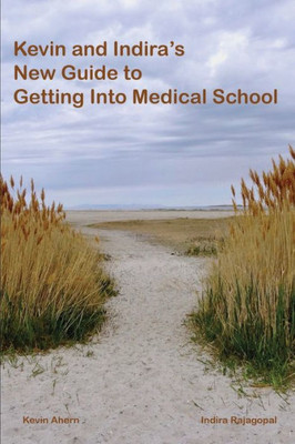 Kevin and Indira's New Guide to Getting Into Medical School