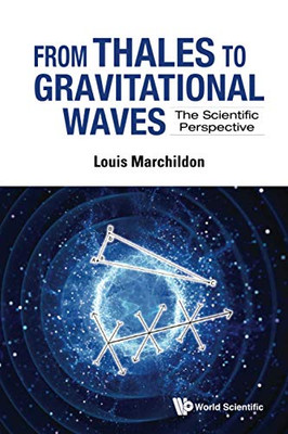 From Thales To Gravitational Waves: The Scientific Perspective - Paperback