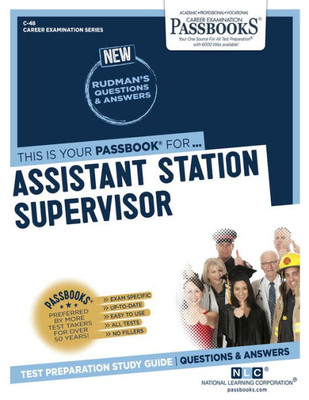 Assistant Station Supervisor (C-48): Passbooks Study Guide (Career Examination Series)