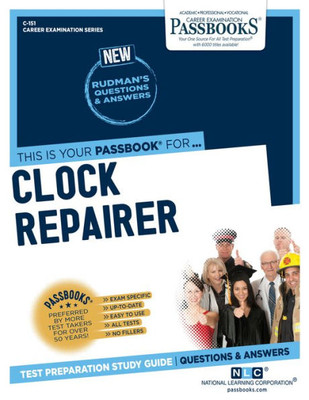 Clock Repairer (C-151): Passbooks Study Guide (Career Examination Series)