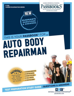 Auto Body Repairman (C-1125): Passbooks Study Guide (1125) (Career Examination Series)