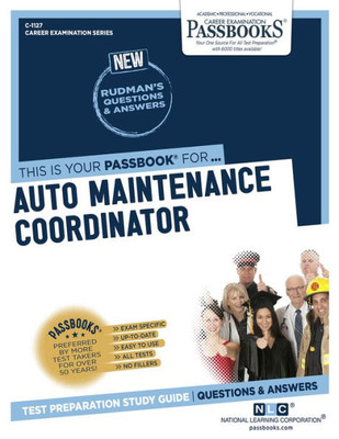 Auto Maintenance Coordinator (C-1127): Passbooks Study Guide (1127) (Career Examination Series)