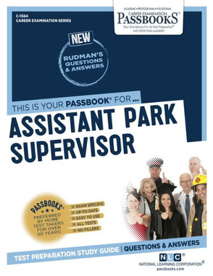 Assistant Park Supervisor (C-1564): Passbooks Study Guide (1564) (Career Examination Series)