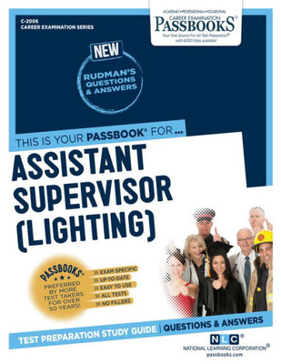 Assistant Supervisor (Lighting) (C-2006): Passbooks Study Guide (Career Examination Series)