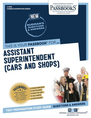 Assistant Superintendent (Cars and Shops) (C-2015): Passbooks Study Guide (Career Examination Series)