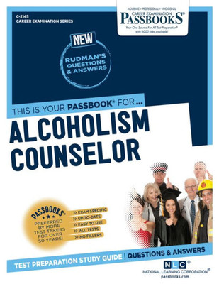 Alcoholism Counselor (C-2145): Passbooks Study Guide (Career Examination Series)